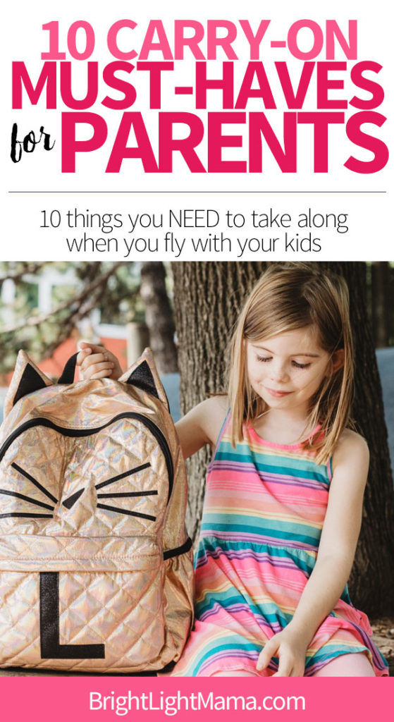 Pin about flying with kids reading 10 Carry-On Must-Haves for Parents